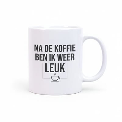 Na de Koffie Ben Ik Weer Leuk Koffiemok – Grappige Ochtend Quote – Keramische Mok 330 ml