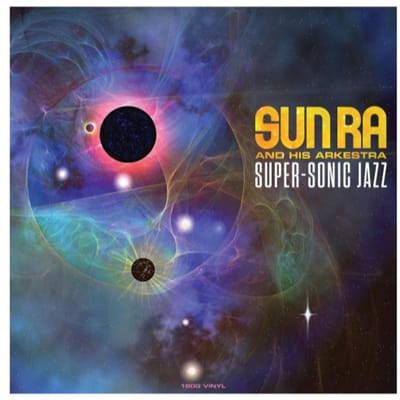 Super-Sonic Jazz - Sun Ra & His Arkestra
