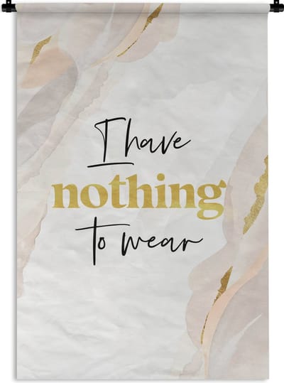 Wandkleed - Wanddoek - Tiener - Quotes - Goud - I have nothing to wear - 120x180 cm - Wandtapijt