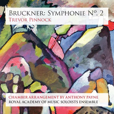 Royal Academy Of Music Soloists Ensemble, Trevor Pinnock - Bruckner: Symphonie No. 2 In C Minor (SACD)
