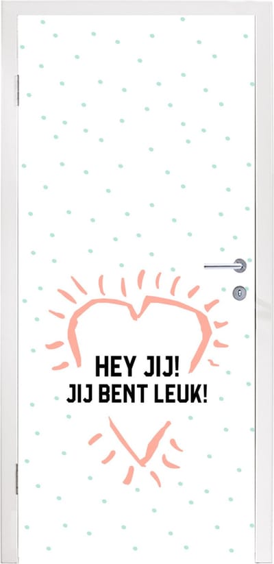 Deursticker Quotes - Vriendschap - Best friends - Hey jij! Jij bent leuk! - Spreuken - 95x235 cm - Deurposter