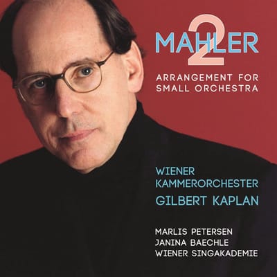 Wiener Kammerorchester, Gilbert Kaplan, Marlis Petersen, Janina Baechle, Wiener Singakademie - Mahler: Symphony No. 2 Arrangement For Small Orchestra (2 CD)