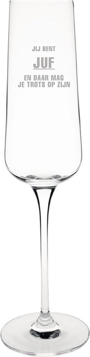 Gegraveerde Champagneglas 27cl Jij bent Juf en daar mag je trots op zijn