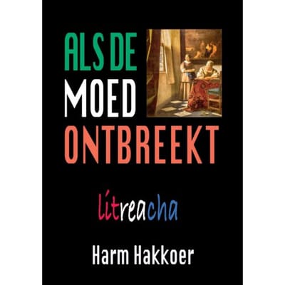 Als De Moed Ontbreekt, Paperback - Harm Hakkoer