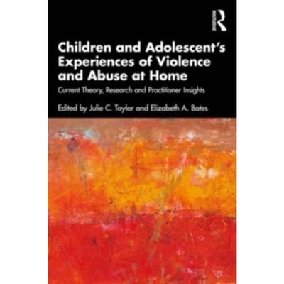Children And Adolescent?S Experiences Of Violence And Abuse At Home