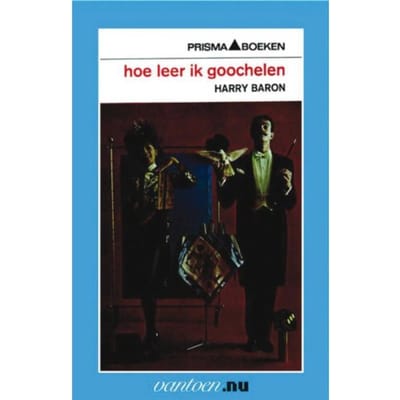 Hoe Leer Ik Goochelen - Vantoen.Nu - H. Baron