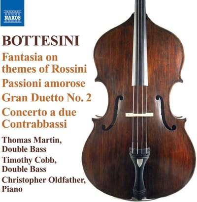 Thomas Martin, Timothy Cobb, Christopher Oldfather - Bottesini: Fabtasia On Themes Of Rossini | Passioni Amorose (CD)