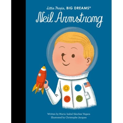 Neil Armstrong - Little People, Big Dreams - Maria Isabel Sanchez Vegara