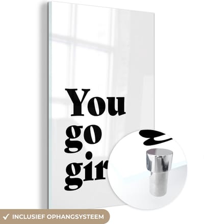MuchoWow® Glasschilderij 120x180 cm - Schilderij acrylglas - Spreuken - You go girl - Meisjes - Kinderen - Quotes - Foto op glas - Schilderijen