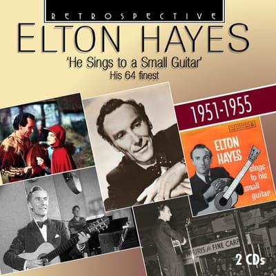 Elton Hayes - He Sings To A Small Guitar (2 CD)