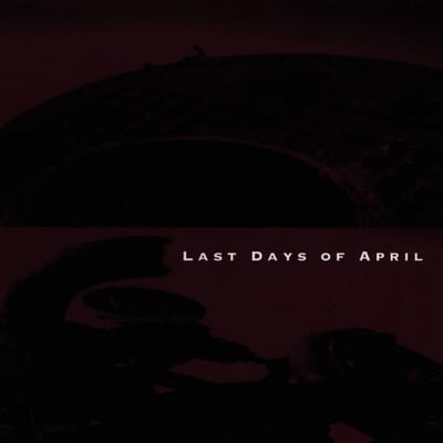 Last Days Of April