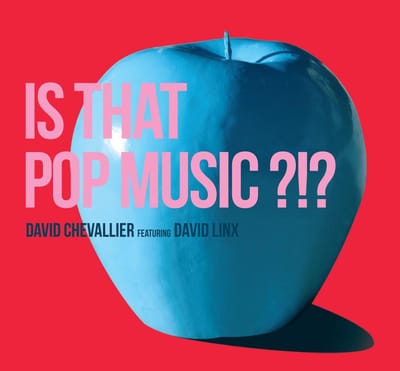 David Chevalier Feat. David Linx - Is That Pop Music ?!? (CD)