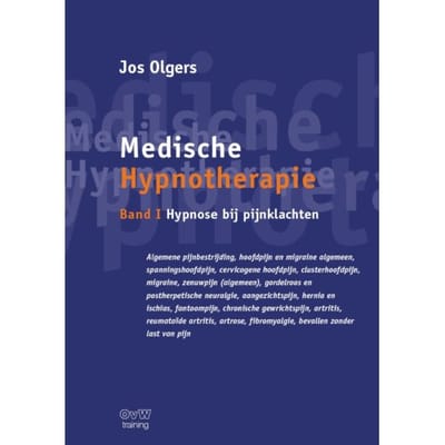 Medische Hypnotherapie / Band I Hypnose Bij Pijnklachten - Jos Olgers