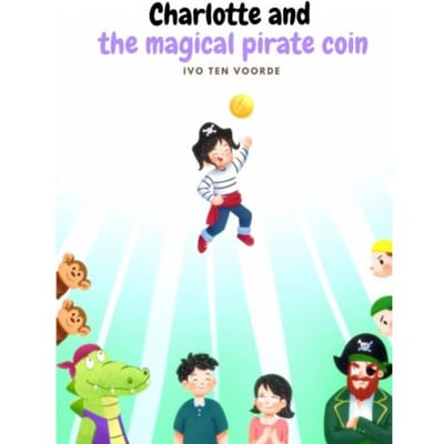 Charlotte And The Magical Pirate Coin - Ivo Ten Voorde