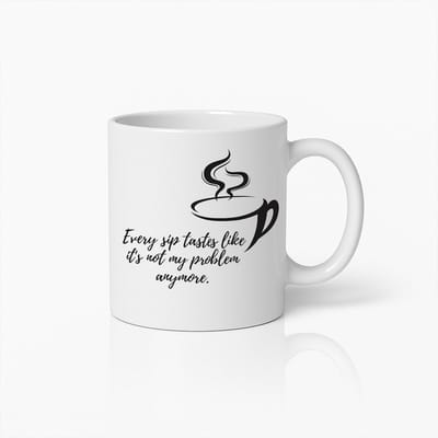 330ml Gevatte Koffiemok – 'Elke Slok Proeft Alsof Het Niet Mijn Probleem Is' Ontwerp, Perfect Cadeau voor Koffieliefhebbers