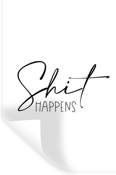 Muurstickers - Sticker Folie - Spreuken - Quotes - Shit happens - Zwart - 20x30 cm - Plakfolie - Muurstickers Kinderkamer - Zelfklevend Behang - Zelfklevend behangpapier - Stickerfolie