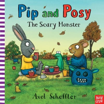 Pip And Posy: The Scary Monster - Pip And Posy - Camilla (Editorial Director) Rei