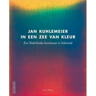 Jan Kuhlemeier In Een Zee Van Kleur - Titia Voute