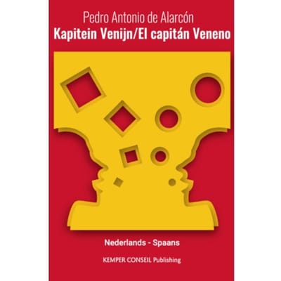 Kapitein Venijn - El Capitan Veneno - Tweetalig - Pedro Antonio de Alarcon