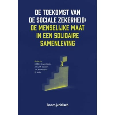 De Toekomst Van De Sociale Zekerheid: De Menselijke Maat In Een Solidaire Samenleving