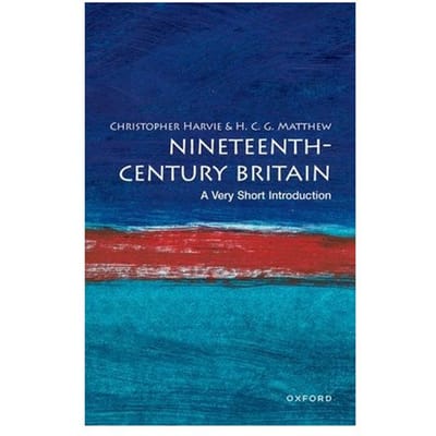 Nineteenth-Century Britain - Very Short Introductions - Studies Harvie