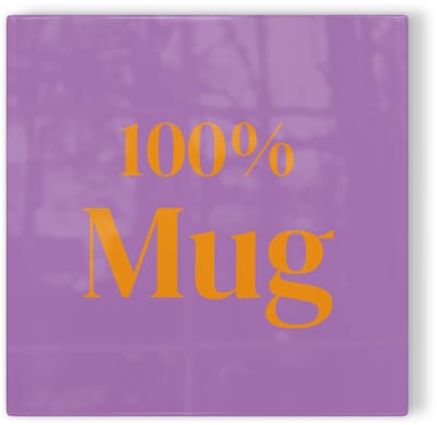 Tegeltje 100% mug - paars oranje - tegeltje humor - tegeltje met tekst