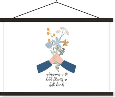 Posterhanger incl. Poster 60x40 cm - Schoolplaat - Spreuken - Happiness is to hold flowers in both hands - Quotes - Textielposter - Zwarte latten