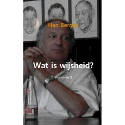 Wat Is Wijsheid? - Han Berghs