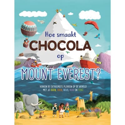 Hoe Smaakt Chocola Op De Mount Everest - Leisa Steward-Sharpe
