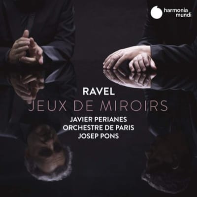 Javier Perianes, Orchestre De Paris, Josep Pons - Ravel: Ravel Jeux De Miroirs (CD)