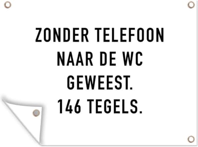 Muurdecoratie buiten Spreuken - Quotes - Zonder telefoon naar de wc geweest. 146 tegels. - WC - Telefoon - 160x120 cm - Tuindoek