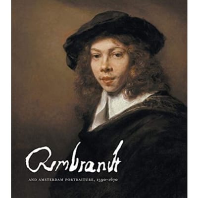 Rembrandt And Amsterdam Portraiture, 1590-1670 - AA.VV.
