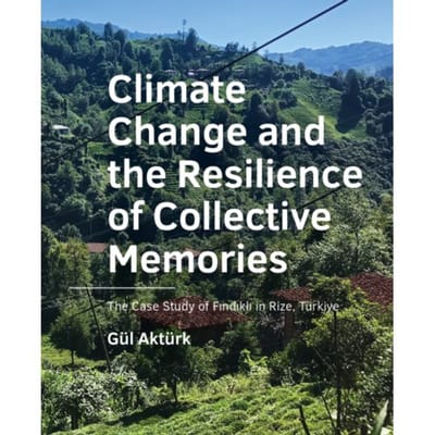 Climate Change And The Resilience Of Collective - Gül Aktürk