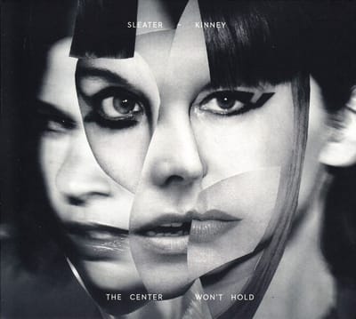 Sleater-Kinney - The Center Won't Hold (CD)
