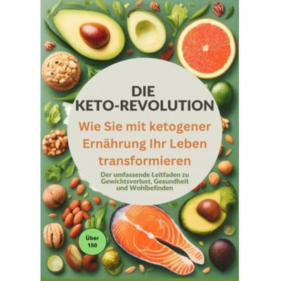 Die Keto-Revolution: Wie Sie Mit Ketogener Ernährung Ihr Leben Transformieren - Lisa Becker