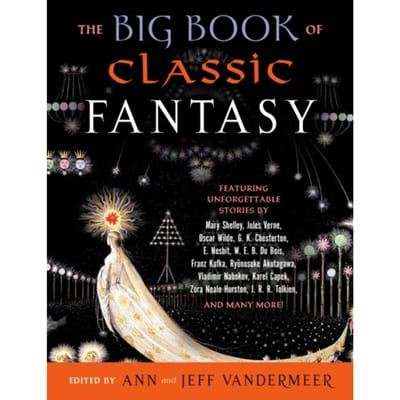 The Big Book Of Classic Fantasy - Ann Vandermeer