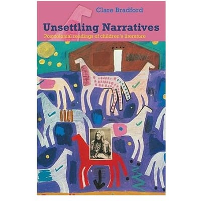 Unsettling Narratives - Clare Bradford
