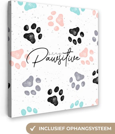 Canvas Schilderij Spreuken - Hond - Quotes - Stay pawsitive - 20x20 cm - Wanddecoratie