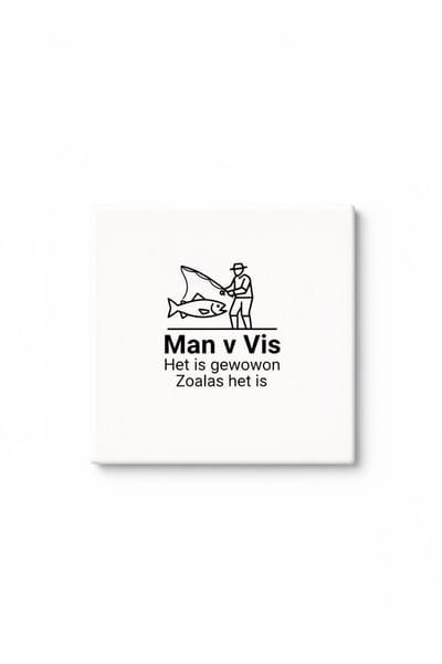 Grappige Man vs Vis Keramische Tegel – “Het Is Gewoon Zoals Het Is” Minimalistisch Vis Quote Design – Decoratieve Wandtegel Cadeau