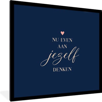 Fotolijst incl. Poster - Sterkte - Quotes - Hartjes - Denken - 40x40 cm - Posterlijst