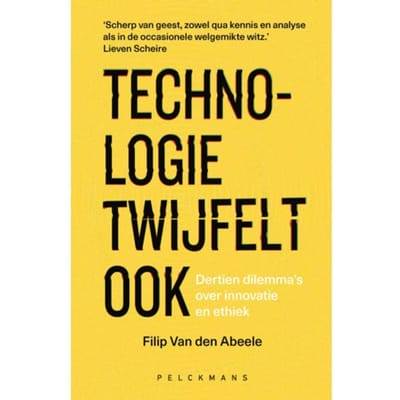Technologie Twijfelt Ook - Pelkmans - Filip Van den Abeele