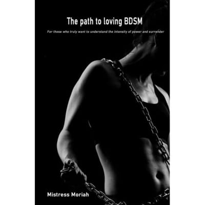 The Path To Loving Bdsm - Mistress Moriah