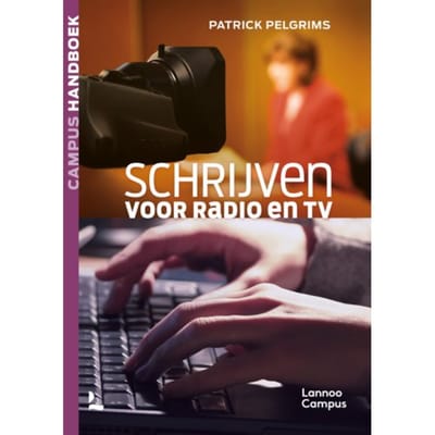 Schrijven Voor Radio En Tv - Patrick Pelgrims
