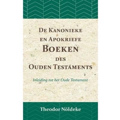 De Kanonieke En Apokriefe Boeken Des Ouden Testaments - Theodor Nöldeke