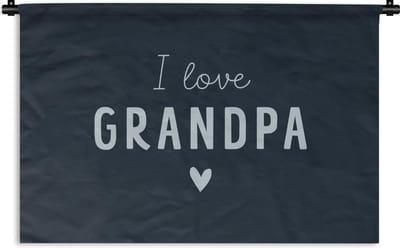 Wandkleed - Wanddoek - Opa - I love grandpa - Quotes - Spreuken - Vaderdag - 180x120 cm - Wandtapijt - Vaderdag cadeautje - Cadeau voor vader en papa