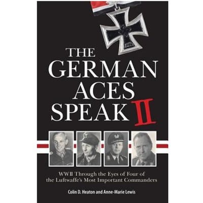 The German Aces Speak Ii - Colin Heaton