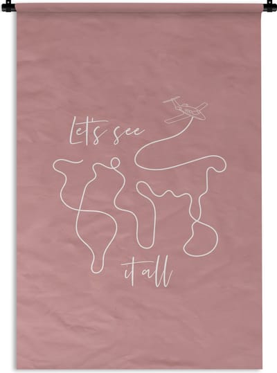 Wandkleed - Wanddoek - Spreuken - Quotes - Let's see it all - Vliegtuig - 120x180 cm - Wandtapijt