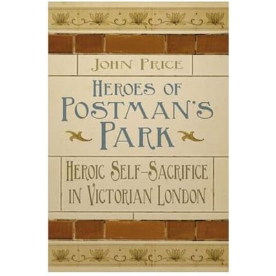 Heroes Of Postman's Park - Dr. John Price