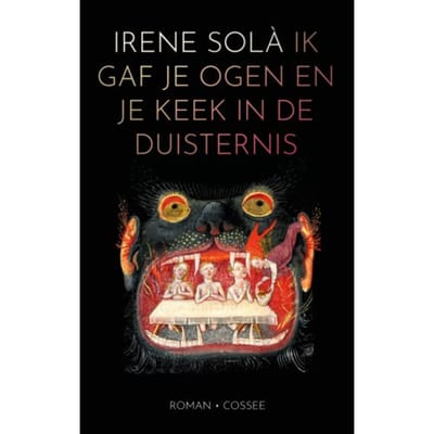 Ik Gaf Je Ogen En Je Keek In De Duisternis - Irene Solà