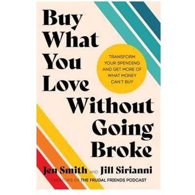 Buy What You Love Without Going Broke - Jen Smith